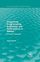 Integrating Programming, Evaluation and Participation in Design: A Theory Z Approach - Orginal Pdf